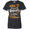 Nurse Because My Hogwarts Letter Never Came Shirt 5.png