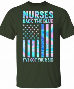 Nurses Back The Blue Ive Got Your Back Six Police Essential Workers Shirt 1.jpg