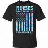 Nurses Back The Blue Ive Got Your Back Six Police Essential Workers Shirt.jpg