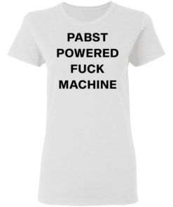 Pabst Powered Fuck Machine Shirt 1.jpg