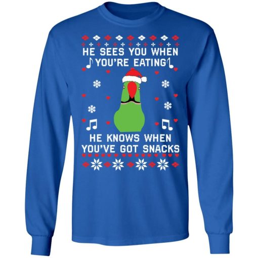 Parrot He Sees You When Youre Eating He Knows When Youre Got Snacks Sweatshirt 3.jpg