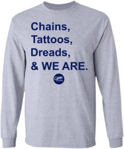 Penn State Chains Tattoos Dreads And We Are Shirt 2.jpg