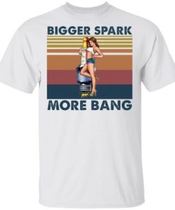 Plug Pinup Girl Bigger Spark More Bang Shirt.jpg