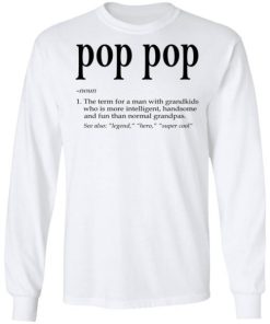 Pop Pop The Term For A Man With Grandkids Shirt 1.jpg