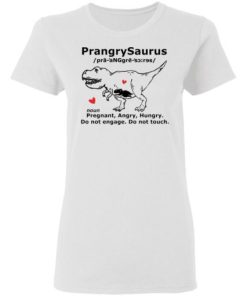 Prangrysaurus Pregrant Angry Hungry Do Not Engage Do Not Touch Shirt 1.jpg