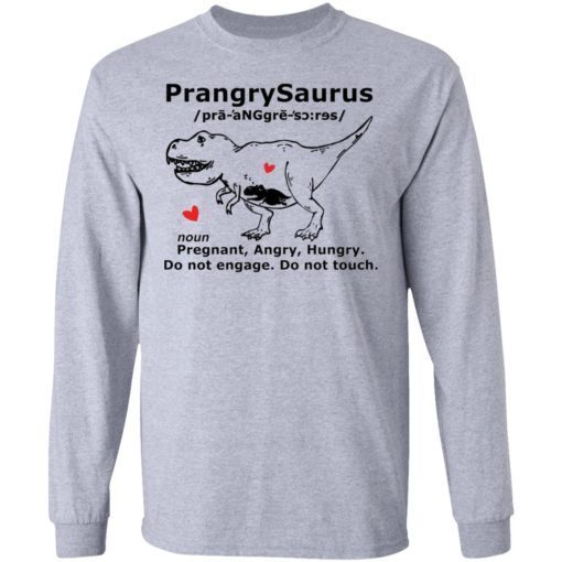 Prangrysaurus Pregrant Angry Hungry Do Not Engage Do Not Touch Shirt 2.jpg