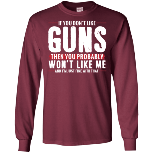 Pro Gun Shirt If You Dont Like Guns You Wont Like Me Shirt 7.png