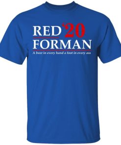 Red Forman 2020 A Beer In Every Hand A Foot In Every Ass 1.jpg