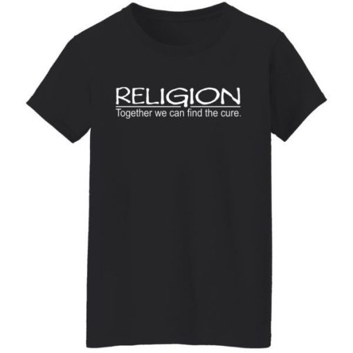 Religion Together We Can Find The Cure Shirt 1.jpg