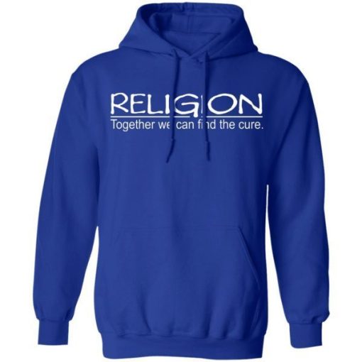 Religion Together We Can Find The Cure Shirt 2.jpg
