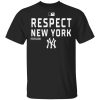Respect New York Yankees Shirt.jpg