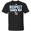 Respect Tampa Bay Rays Shirt.jpg