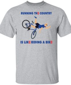 Running The Country Is Like Riding A Bike Shirt 3.jpg