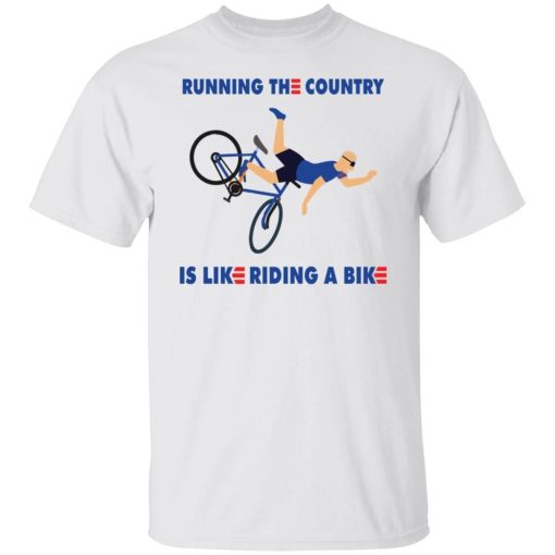 Running The Country Is Like Riding A Bike Shirt.jpg