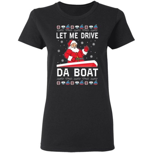Santa Let Me Drive Da Boat Christmas Sweatshirt 1.jpg