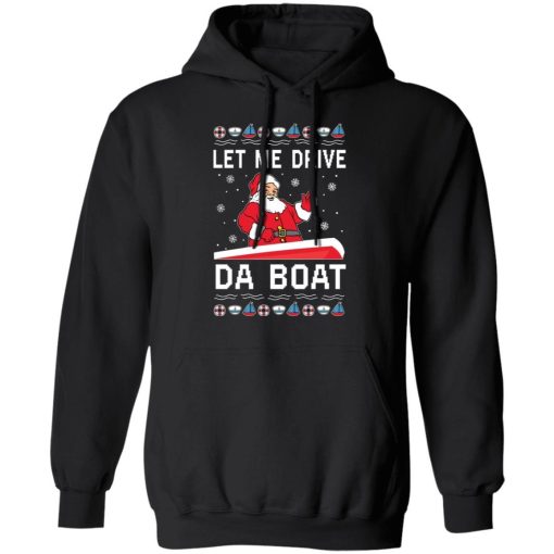Santa Let Me Drive Da Boat Christmas Sweatshirt 3.jpg