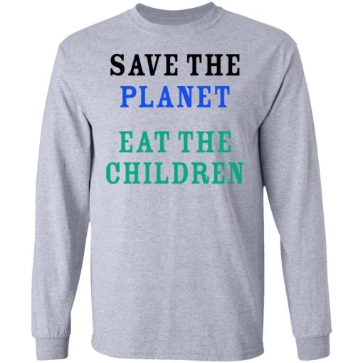 Save The Planet Eat The Babies Shirt 2.jpg