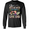 Sewing Quilters She Believed She Could So She Did Shirt.jpg