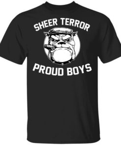 Sheer Terror Dog Proud Boys Shirt.jpg