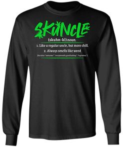 Skuncle Definition Like A Regular Uncle But More Chill Always Smells Like Weed 4.jpg