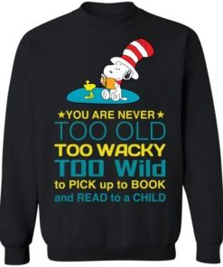 Snoopy You Are Never Too Old Too Wacky Too Wild To Pick Up A Book Shirt 4.jpg