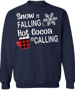 Snow Is Falling Hot Cocoa Is Calling Christmas Sweatshirt.jpg