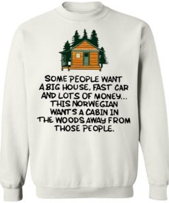Some People Want A Big House Fast Car And Lots Of Money Shirt 9.jpg