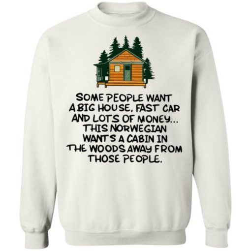 Some People Want A Big House Fast Car And Lots Of Money Shirt 9.jpg