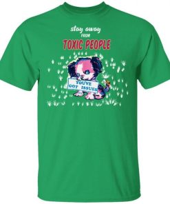 Stay Away From Toxic People Shirt 1.jpg