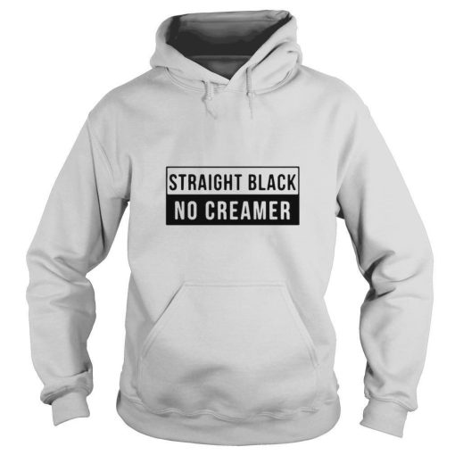 Straight Black No Creamer Shirt 1.jpg