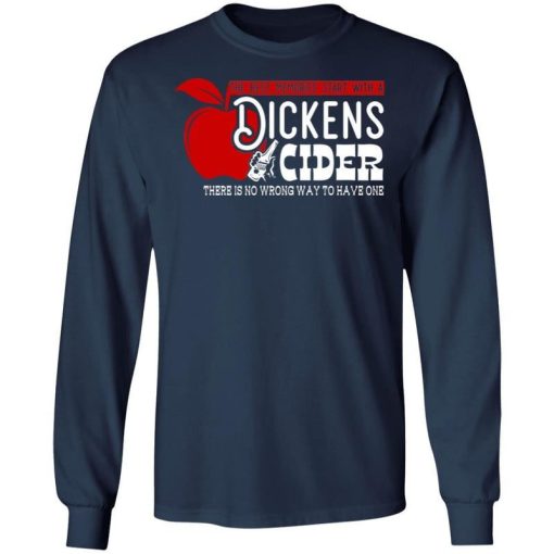 The Best Memories Start With A Dickens Cider There Is No Wrong Way To Have One Shirt 1.jpg