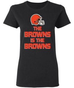 The Browns Is The Browns Shirt 1.jpg