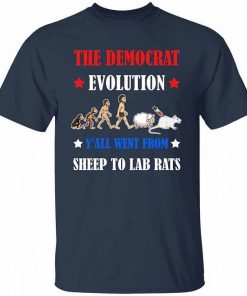 The Democrat Evolution Yall Went From Sheep To Lab Rats Shirt 2.jpg