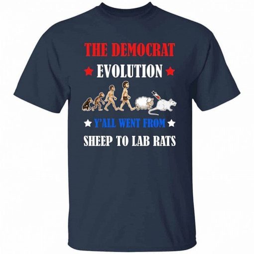 The Democrat Evolution Yall Went From Sheep To Lab Rats Shirt 2.jpg