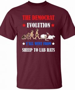 The Democrat Evolution Yall Went From Sheep To Lab Rats Shirt 3.jpg