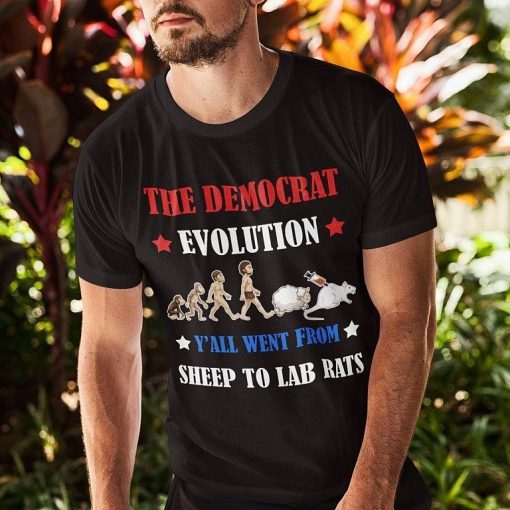 The Democrat Evolution Yall Went From Sheep To Lab Rats Shirt.jpg