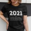 The First Rule Of 2021 Is You Dont Talk About 2020 Shirt.jpg