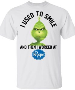 The Grinch I Used To Smile And Then I Worked At Kroger.jpg