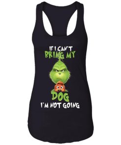 The Grinch If I Cant Bring My Dog Im Not Going 2.jpg