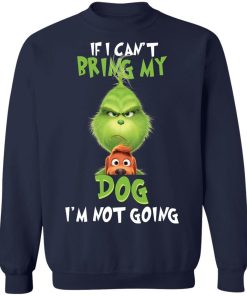The Grinch If I Cant Bring My Dog Im Not Going 5.jpg