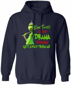 The Grinch You Smell Like Drama Please Get Away From Me Shirt 3.jpg