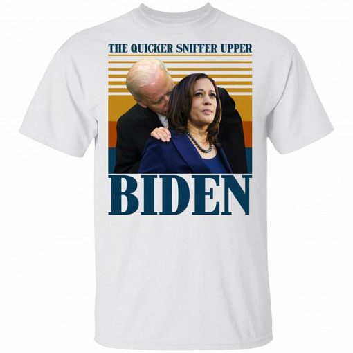 The Quicker Sniffer Upper Biden Shirt.jpg