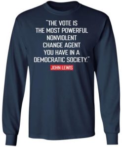 The Vote Is The Most Powerful Nonviolent Change Agent Rise Up And Vote Shirt 2.jpg