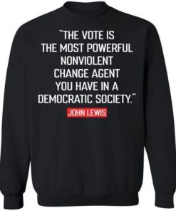 The Vote Is The Most Powerful Nonviolent Change Agent Rise Up And Vote Shirt 4.jpg