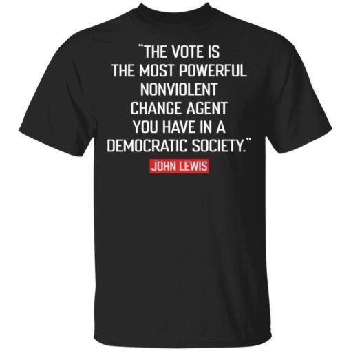 The Vote Is The Most Powerful Nonviolent Change Agent Rise Up And Vote Shirt.jpg