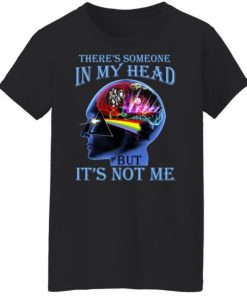 Theres Someone In My Head But Its Not Me Pink Floyd Shirt 1.jpg