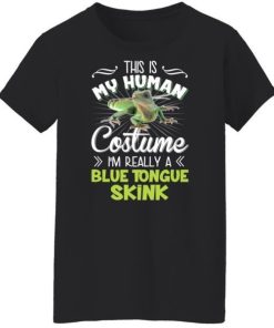 This Is My Human Costume Im Really A Blue Tongue Skink Shirt 1.jpg