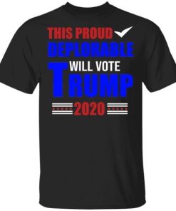 This Proud Deplorable Will Vote Trump 2020 Shirt.jpg