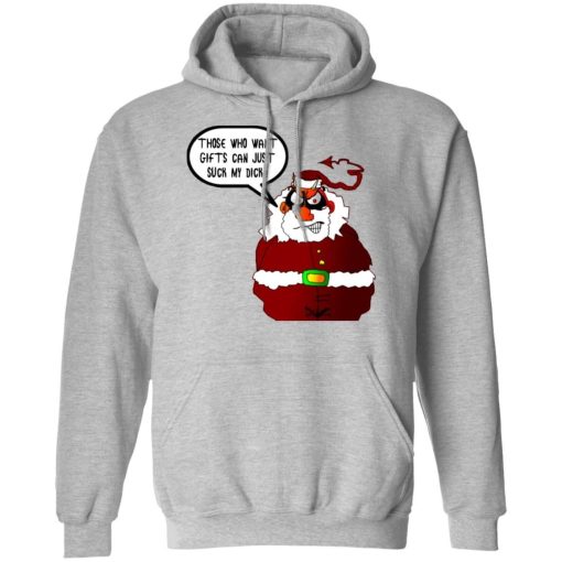 Those Who Want Gifts Can Just Suck My Dick Santa Is A Cunt Sweater 3.jpg