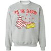 Tis The Season Little Debbie Christmas Cakes Sweatshirt.jpg